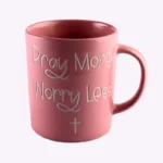 ماگ سرامیکی صورتی pray more worry less